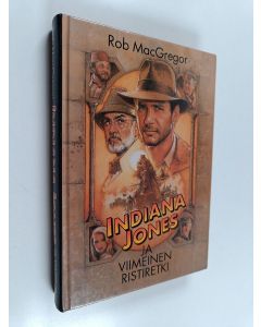 Kirjailijan Rob MacGregor käytetty kirja Indiana Jones ja viimeinen ristiretki