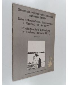 Kirjailijan Eeva Halme käytetty teos Suomen valokuvakirjallisuus vuoteen 1970 = den fotografiska litteraturen i finland till år 1970 = photographic literature in finland before 1970