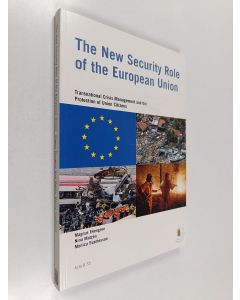 Kirjailijan Magnus Ekengren käytetty kirja The new security role of the European Union : transnational crisis management and the protection of Union citizens
