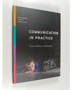 Kirjailijan Roeland Wessels käytetty kirja Communication in practice : the vet's manual on clienthusiasm