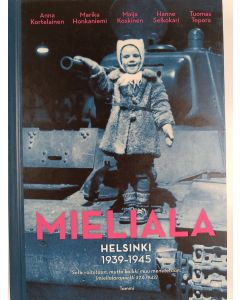 Kirjailijan Tuomas ym. Tepora uusi kirja Mieliala - Helsinki 1939-1945