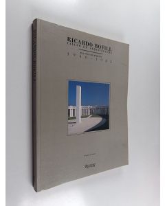 Kirjailijan Warren A. James käytetty kirja Ricardo Bofill - Taller de Arquitectura : buildings and projects, 1960-1985