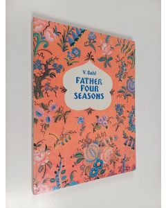 Kirjailijan Vladmir Dahl käytetty kirja Father Four Seasons : folk tales, puzzles, proverbs, games