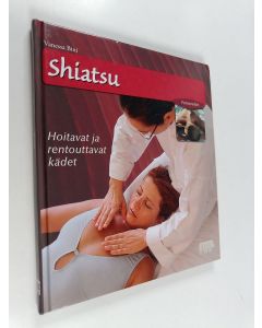 Kirjailijan Vanessa Bini käytetty kirja Shiatsu : hoitavat ja rentouttavat kädet