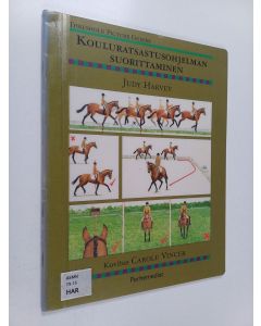 Kirjailijan Judy Harvey käytetty teos Kouluratsastusohjelman suorittaminen