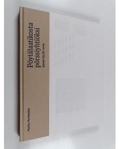 Kirjailijan Markku Hurmeranta käytetty kirja Pöytälaatikosta pörssiyhtiöksi : Sponda Oyj 20 vuotta