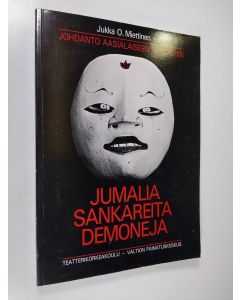 Kirjailijan Jukka O. Miettinen käytetty kirja Jumalia, sankareita, demoneja : johdanto aasialaiseen teatteriin