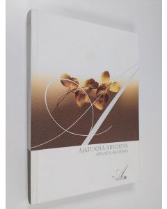 Kirjailijan Seppo Häkkinen & Riitta Kolehmainen käytetty kirja Ajatuksia arvoista - Arvojen akatemia