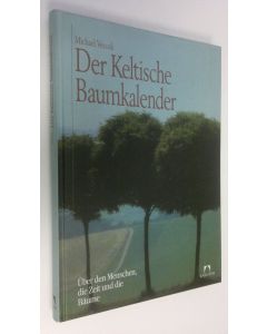 Kirjailijan Michael Vescoli käytetty kirja Der Keltische Baumkalender : Uber den Menschen, die Zeit und die Baume