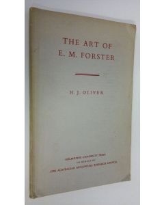 Kirjailijan H. J. Oliver käytetty kirja The art of E. M. Forster