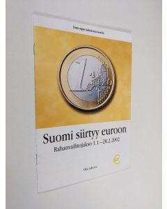 käytetty teos Suomi siirtyy euroon : Rahanvaihtojakso 1.1.-28.2.2002