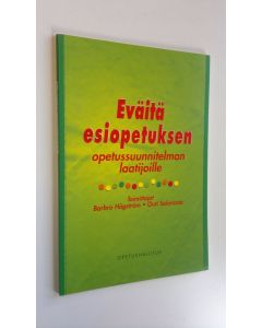 Tekijän Barbro ym. Högström  käytetty kirja Eväitä esiopetuksen opetussuunnitelman laatijoille