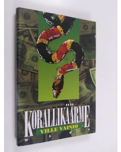 Kirjailijan Ville Vainio käytetty kirja Korallikäärme : jännitysromaani
