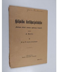 Kirjailijan K. Raitio käytetty kirja Hiljaisia kieliharjoituksia :; "Kieliopin alkeita" nimiseen oppikirjaan liittyviksi, 2 - 3 ja 4 osaston harjoitukset