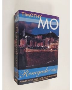 Kirjailijan Timothy Mo käytetty kirja Renegade Or Halo2