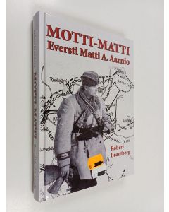 Kirjailijan Robert Brantberg käytetty kirja Motti-Matti : eversti Matti A. Aarnio