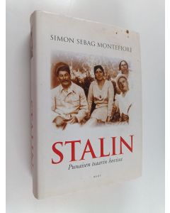 Kirjailijan Simon Sebag Montefiore käytetty kirja Stalin : punaisen tsaarin hovissa