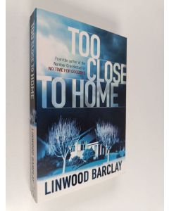 Kirjailijan Linwood Barclay käytetty kirja Too Close to Home