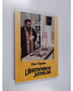 Kirjailijan Olavi Tajakka käytetty kirja Lähemmäksi Jumalaa