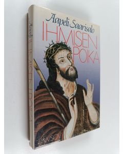Kirjailijan Aapeli Saarisalo käytetty kirja Ihmisen Poika