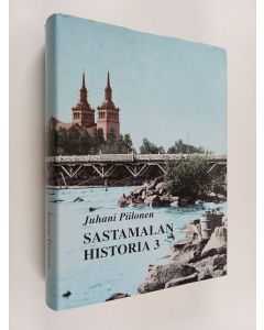Kirjailijan Unto Salo käytetty kirja Sastamalan historia 3 : 1860-1920