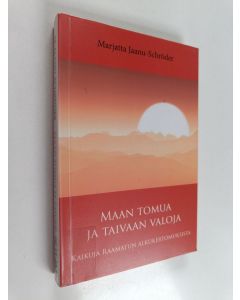 Kirjailijan Marjatta Jaanu-Schröder käytetty kirja Maan tomua ja taivaan valoja : kaikuja Raamatun alkukertomuksista