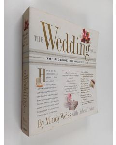 Kirjailijan Mindy Weiss & Lisbeth Levine käytetty kirja The Wedding Book - The Big Book for Your Big Day