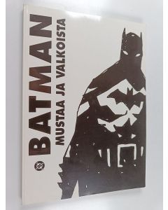 käytetty kirja Batman : Mustaa ja valkoista