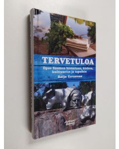 Kirjailijan Raija Tervomaa uusi kirja Tervetuloa : Opas Suomen historiaan, kieleen, kulttuurin ja tapoihin (UUSI)