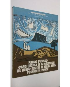 käytetty kirja Pablo Picasso obra grafica de la coleccion del museo estatal de bellas artes Pushkin de Moscu