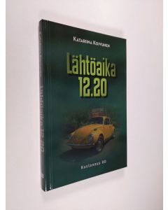 Kirjailijan Katariina Koivunen käytetty kirja Lähtöaika 12.20 (UUSI)