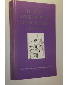 Kirjailijan Maria ym. Vasenkari käytetty kirja Telling, remembering, interpreting, guessing : a Festschrift for prof Annikki Kaivola-Bregenhöj on her 60th birthday 1st February 1999