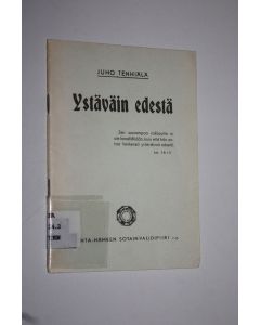 Kirjailijan Juho Tenhiälä käytetty teos Ystäväin edestä