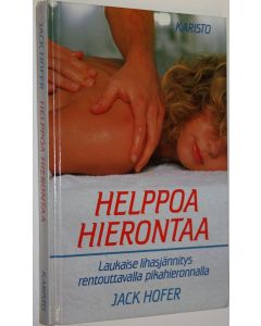 Kirjailijan Jack Hofer käytetty kirja Helppoa hierontaa