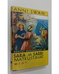 Kirjailijan Anni Swan käytetty kirja Kootut kertomukset 8, Sara ja Sarri matkustavat