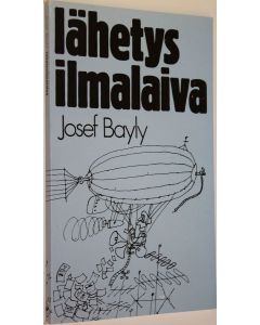 Kirjailijan Josef Bayly käytetty kirja Lähetysilmalaiva