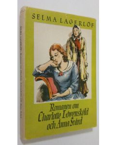 Kirjailijan Selma Lagerlöf käytetty kirja Löwensköldska ringen ; Charlotte Löwensköld 1 (kannessa Romanen om Charlotte Löwensköld och Anna Svärd