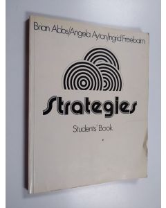 Kirjailijan Brian Abbs käytetty kirja Strategies : integrated English language materials , Students' book