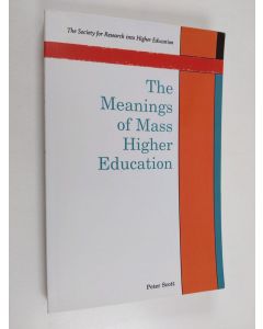 Kirjailijan Peter Scott käytetty kirja The meanings of mass higher education
