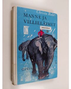 Kirjailijan Christa Ruhe käytetty kirja Manne ja villieläimet