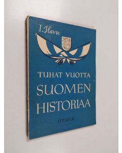 Kirjailijan I. Havu käytetty kirja Tuhat vuotta Suomen historiaa