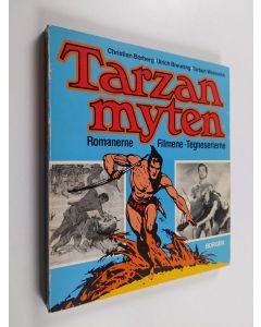 Kirjailijan Christian Borberg käytetty kirja Tarzanmyten : romanerne, filmene, tegneserierne
