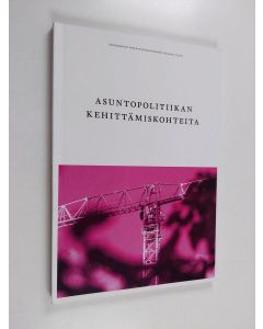 Kirjailijan Janne Antikainen käytetty kirja Asuntopolitiikan kehittämiskohteita : tutkimus