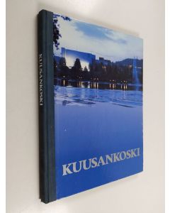 Kirjailijan Eero Niinikoski käytetty kirja Kuusankoski : Suomen paperikaupunki = Kuusankoski, pappersbrukens stad = Kuusankoski, Finland's paper town