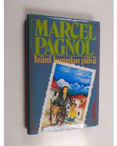 Kirjailijan Marcel Pagnol käytetty kirja Isäni kunnian päivä