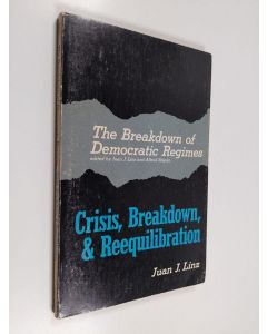 Kirjailijan Juan J. Linz käytetty kirja The breakdown of democratic regimes : crisis, breakdown & reguilibration