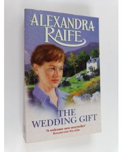 Kirjailijan Alexandra Raife käytetty kirja The Wedding Gift