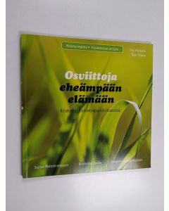 Kirjailijan Tiina Merikanto käytetty kirja Osviittoja eheämpään elämään : Kriisikeskus Osviitasta apua kriisitilanteissa
