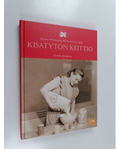 Kirjailijan Hanna Pukkila käytetty kirja Kisatytön keittiö : Maija Honkasen ruokavuosi 1952