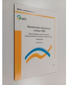 Kirjailijan Pasi Rikkonen käytetty kirja Maatalouden tulevaisuus vuoteen 2025 : elintarvikeketjun asiantuntijoiden tulevaisuudenkuvia Suomen maataloudesta : väliraportti